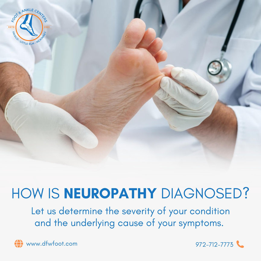 How is Neuropathy diagnosed? Foot & Ankle Centers of Frisco and Plano